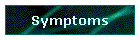 Symptoms