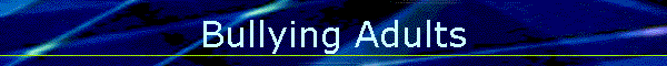 Bullying Adults