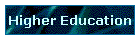 Higher Education