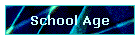 School Age