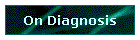 On Diagnosis